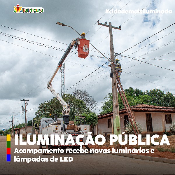 Iluminação Pública: Acampamento recebe novas luminárias e lâmpadas de LED